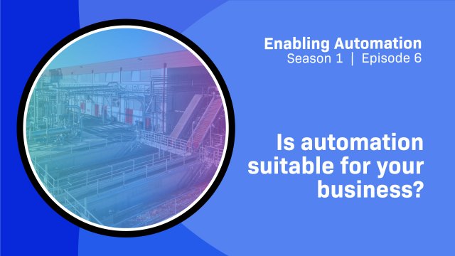 Is automation suitable for your business? Part 2