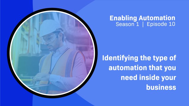 Identifying the type of automation you need 