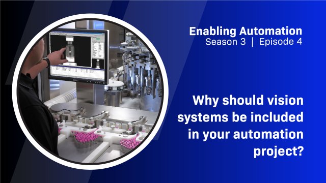 Why should vision systems be included in your automation project?