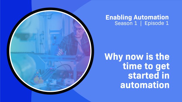 Why now is the time to get started in automation
